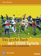 das Spielebuch zur Webseite - Das große Buch der 1000 Spiele